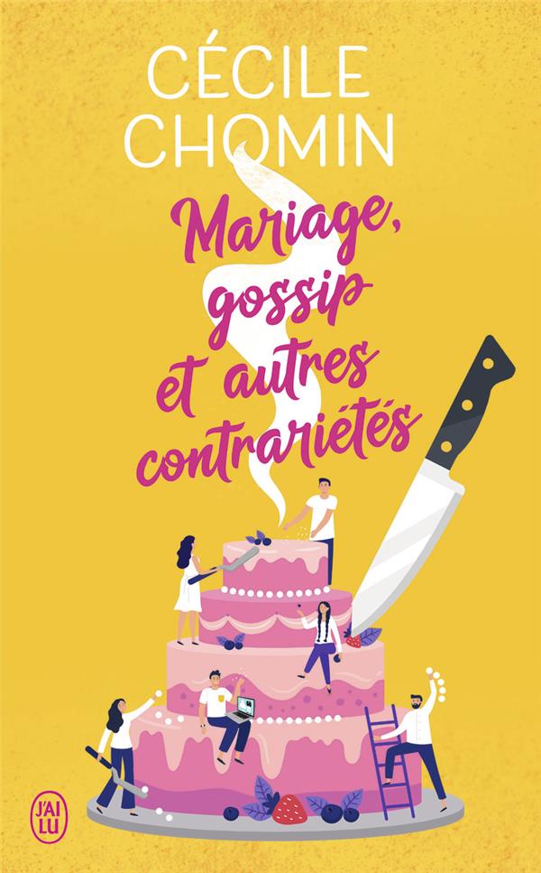 MARIAGE, GOSSIP ET AUTRES CONTRARIETES - CHOMIN CECILE - J'AI LU