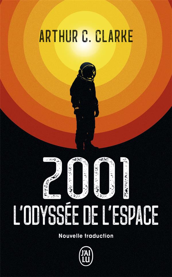 2001 : L'ODYSSEE DE L'ESPACE - CLARKE ARTHUR C. - J'AI LU