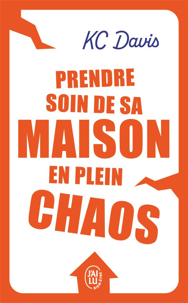 PRENDRE SOIN DE SA MAISON EN PLEIN CHAOS - DAVIS/GREAVES - J'AI LU