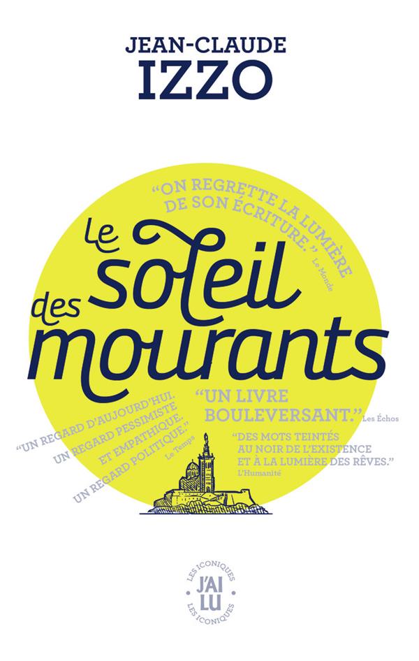 LE SOLEIL DES MOURANTS - IZZO JEAN-CLAUDE - J'AI LU