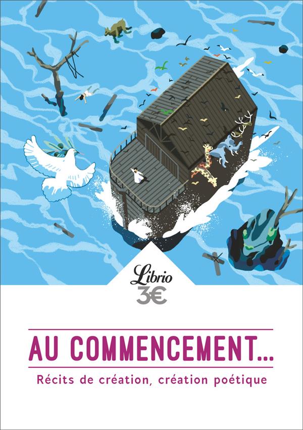 AU COMMENCEMENT : RECITS DE CREATION ET CREATION POETIQUE - COLLECTIF - J'AI LU