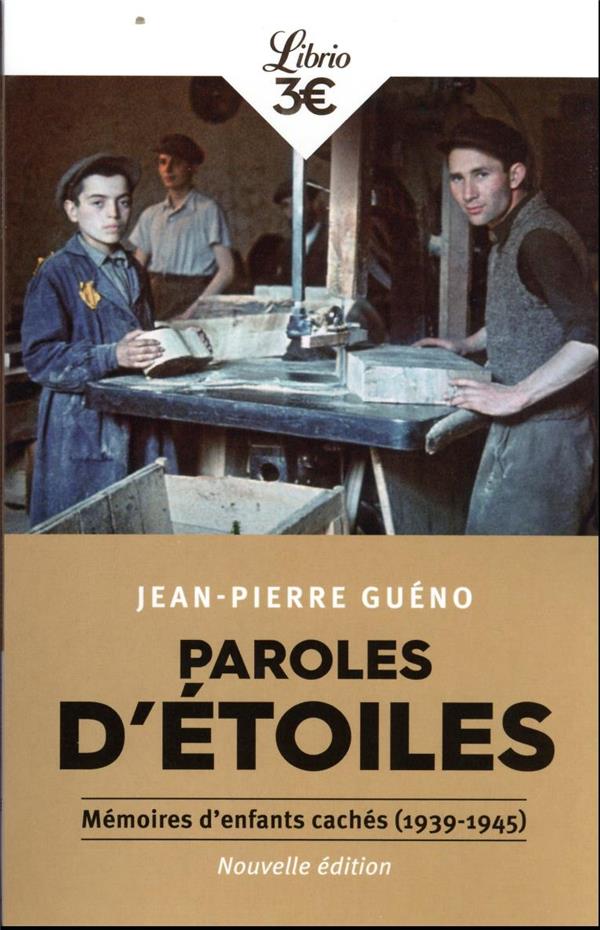 PAROLES D'ETOILES : MEMOIRES D'ENFANTS CACHES (1939-1945) - GUENO JEAN-PIERRE - J'AI LU