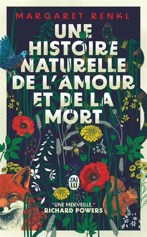 UNE HISTOIRE NATURELLE DE L'AMOUR ET DE LA MORT - RENKL MARGARET - J'AI LU