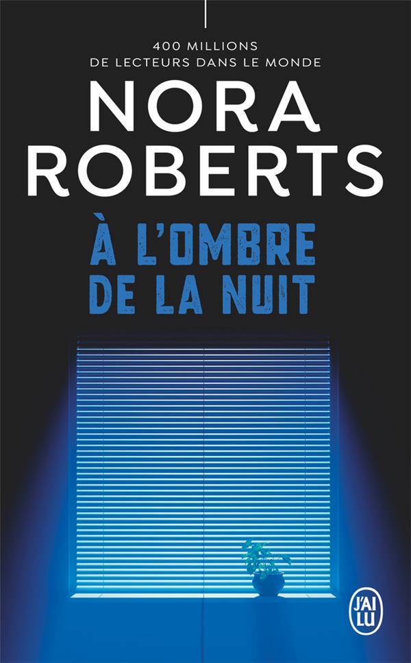 À L'OMBRE DE LA NUIT - ROBERTS NORA - J'AI LU