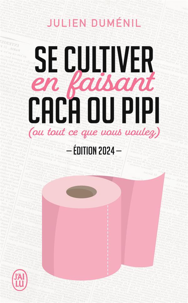 SE CULTIVER EN FAISANT CACA OU PIPI (OU TOUT CE QUE VOUS VOULEZ) (EDITION 2024) - DUMENIL/GAUER - J'AI LU