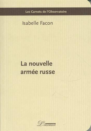 LA NOUVELLE ARMEE RUSSE - FACON ISABELLE - L'INVENTAIRE