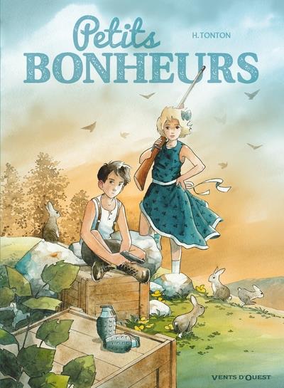 PETITS BONHEURS : INTEGRALE TOMES 1 ET 2 - H. TONTON - VENTS D'OUEST