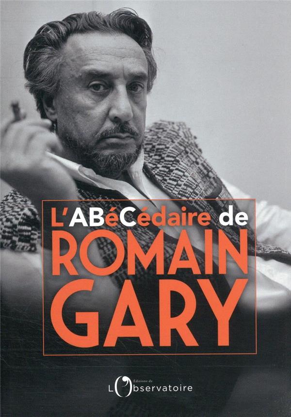 L'ABECEDAIRE DE ROMAIN GARY - SACOTTE - L'OBSERVATOIRE