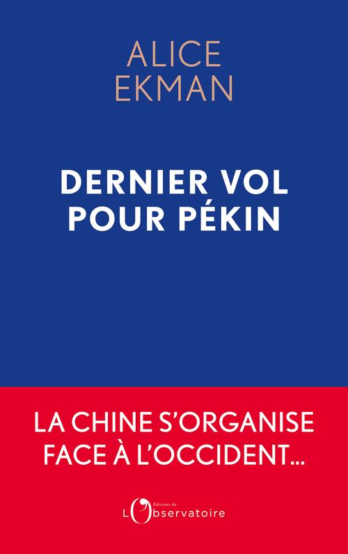 DERNIER VOL POUR PEKIN - EKMAN ALICE - L-OBSERVATOIRE