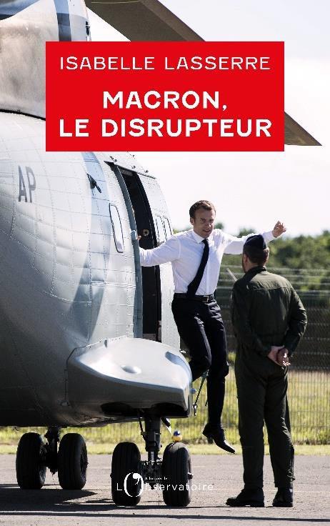 MACRON LE DISRUPTEUR - LASSERRE ISABELLE - L'OBSERVATOIRE