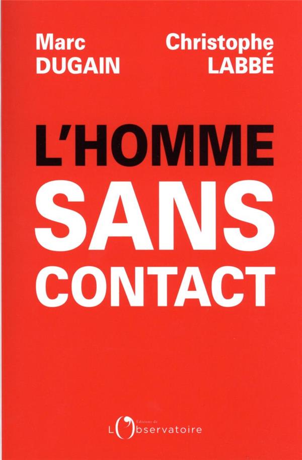 L'HOMME SANS CONTACT - DUGAIN MARC / LABBE - L'OBSERVATOIRE