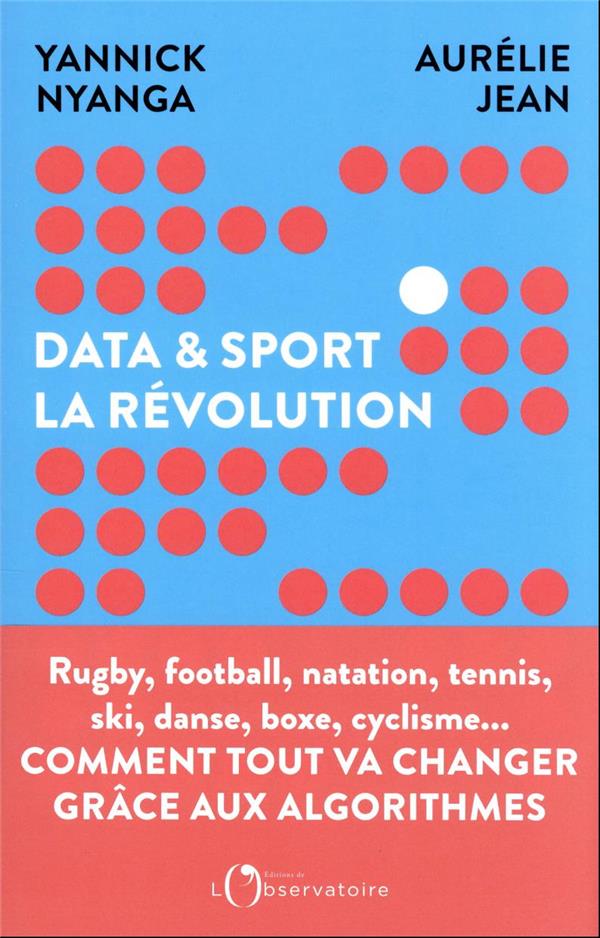 DATA ET SPORT, LA REVOLUTION : COMMENT TOUT VA CHANGER GRACE AUX ALGORITHMES - JEAN/NYANGA - L'OBSERVATOIRE