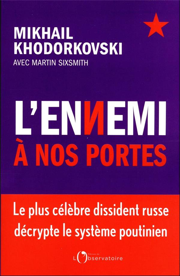 L'ENNEMI A NOS PORTES - KHODORKOVSKI - L'OBSERVATOIRE