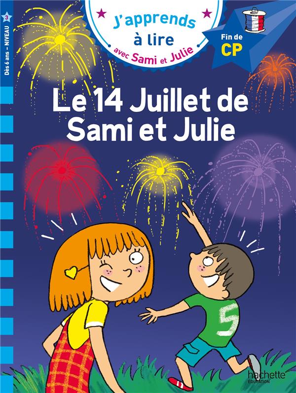 J'APPRENDS A LIRE AVEC SAMI ET JULIE : LE 14 JUILLET DE SAMI ET JULIE - BONTE/MASSONAUD - HACHETTE