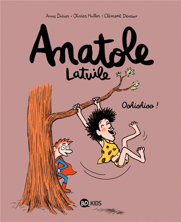 ANATOLE LATUILE TOME 2 : OOHIOHIOO ! - DIDIER/MULLER/DEVAUX - BAYARD JEUNESSE