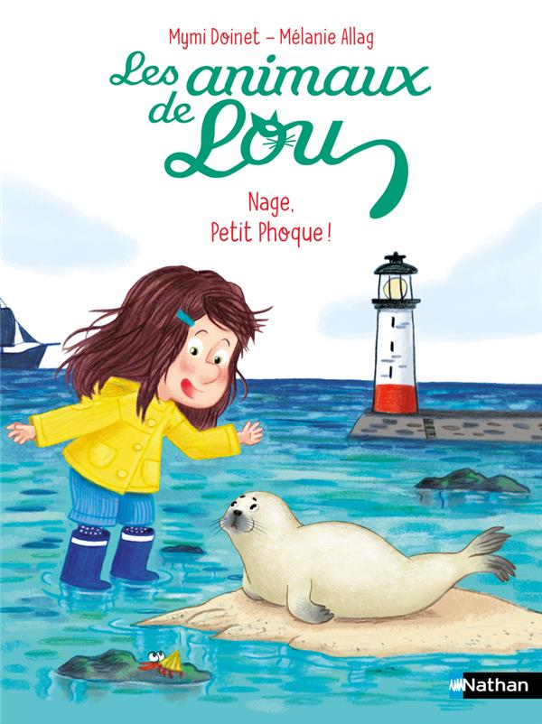 LES ANIMAUX DE LOU : NAGE, PETIT PHOQUE ! - DOINET/ALLAG - CLE INTERNAT