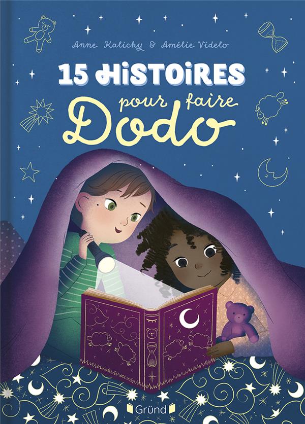 15 HISTOIRES POUR FAIRE DODO - KALICKY/VIDELO - GRUND