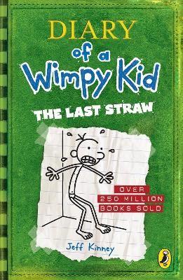 DIARY OF A WIMPY KID: THE LAST STRAW (BOOK 3) - KINNEY, JEFF - PUFFIN BOOKS