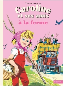 CAROLINE A LA FERME - Pierre Probst - HACHETTE ENFANT