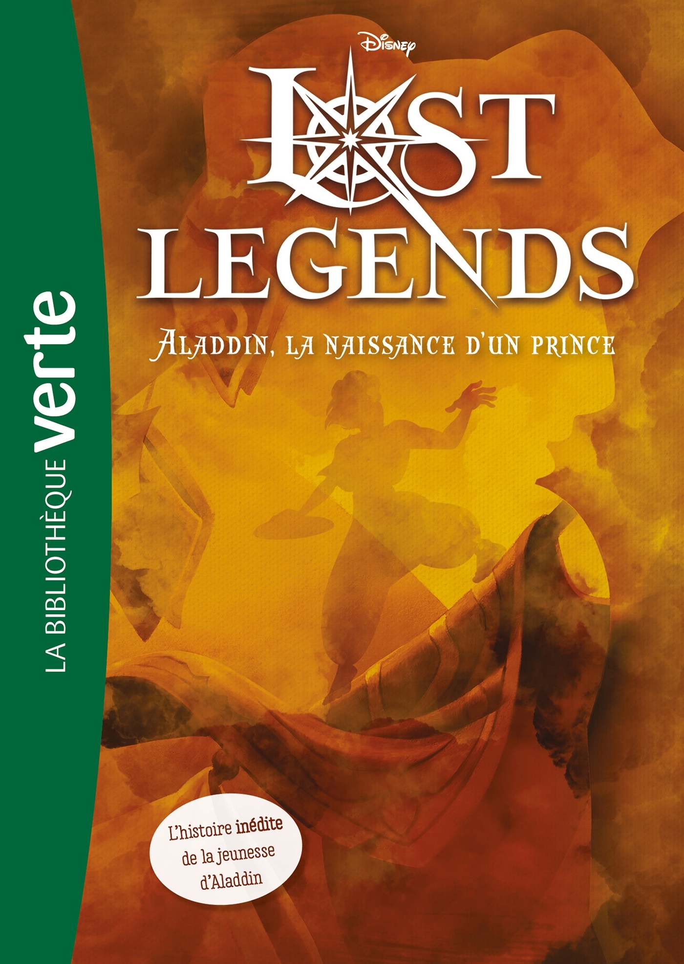 LOST LEGENDS - T02 - LOST LEGENDS 02 - ALADDIN, LA NAISSANCE D-UN PRINCE - Walt Disney company Walt Disney company - HACHETTE JEUN.