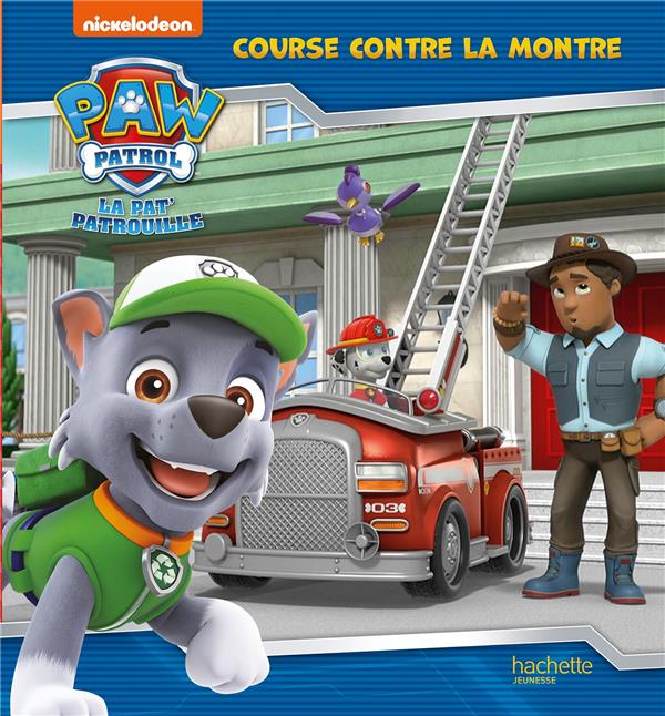 LA PAT' PATROUILLE - COURSE CONTRE LA MONTRE - ALBUM RC - NICKELODEON - HACHETTE