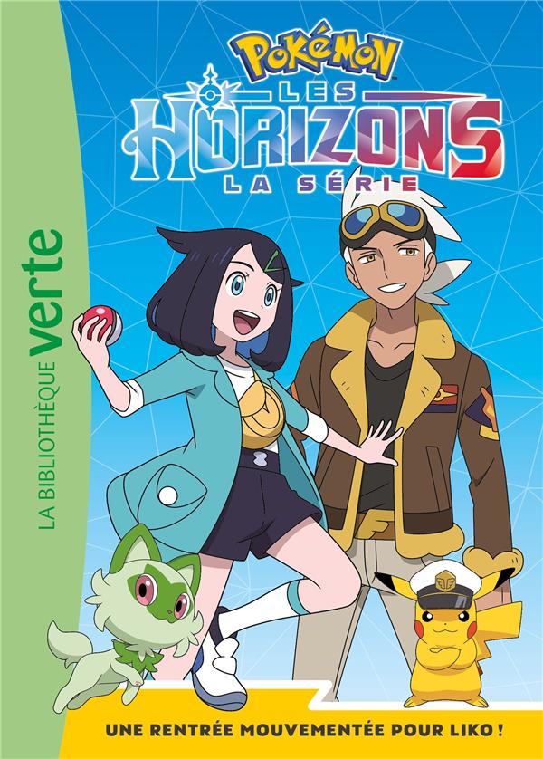 POKEMON LES HORIZONS - T01 - POKEMON LES HORIZONS 01 - UNE RENTREE MOUVEMENTEE POUR LIKO ! - THE POKEMON COMPANY - HACHETTE