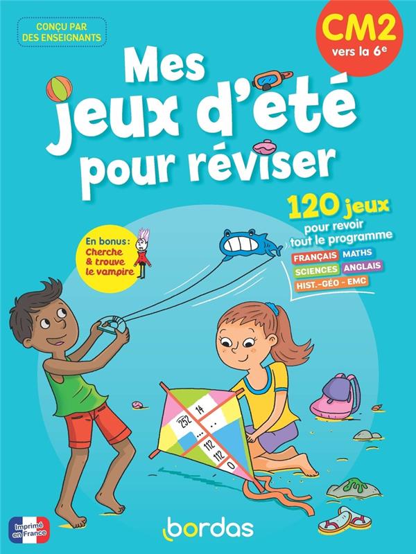 MES JEUX D'ETE POUR REVISER - CM2 VERS LA 6E - CAYREY/AULINE/FAVIER - BORDAS