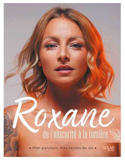 ROXANE, DE L-OBSCURITE A LA LUMIERE - Roxane Roxane - SOLAR