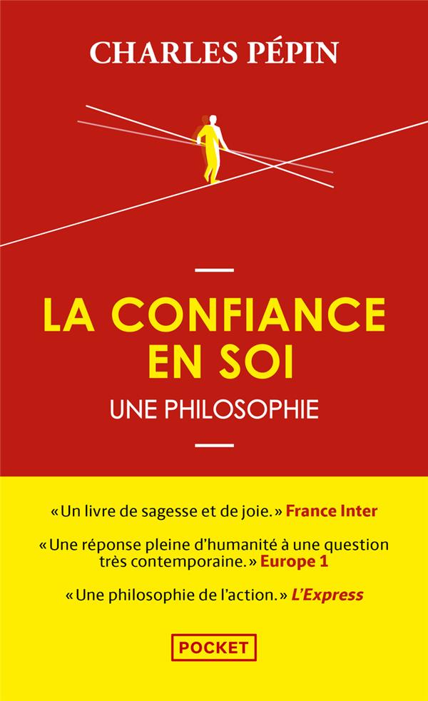 LA CONFIANCE EN SOI, UNE PHILOSOPHIE - PEPIN CHARLES - POCKET