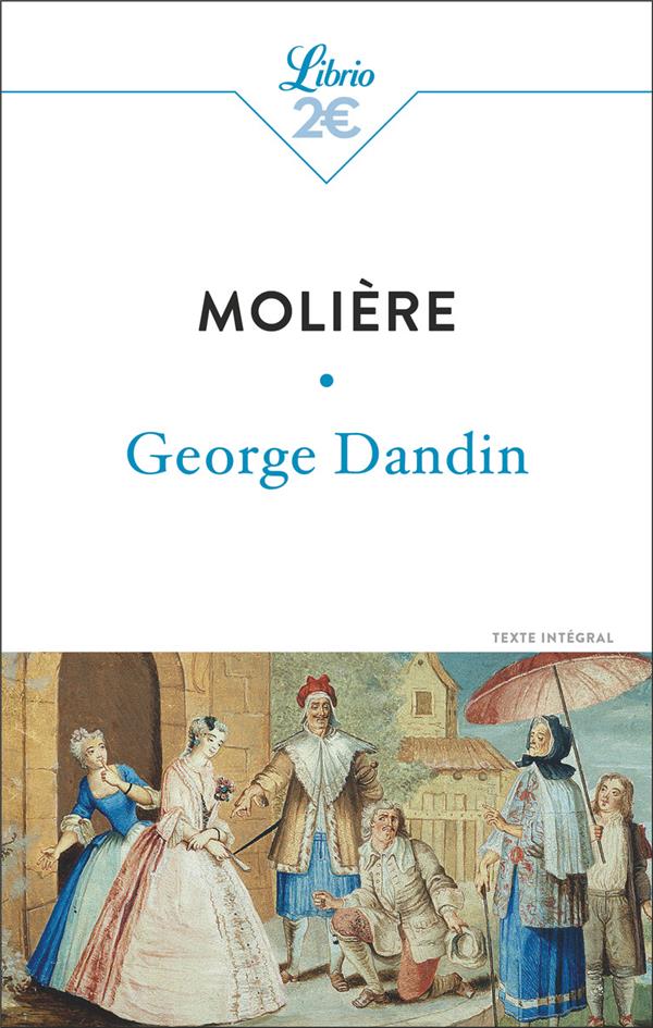 GEORGE DANDIN OU LE MARI CONFONDU - MOLIERE - J'AI LU