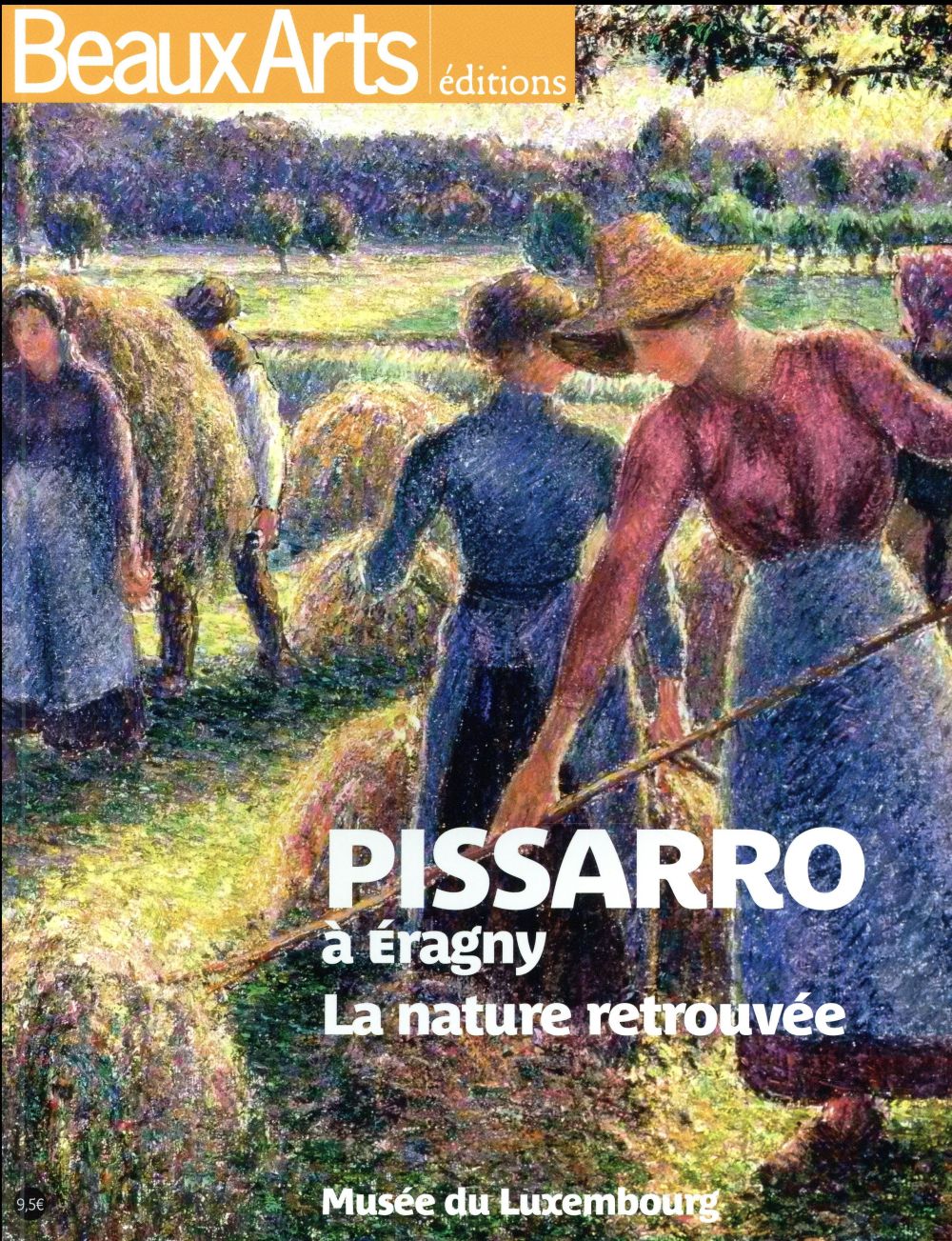 PISSARO A ERAGNY, L'ANARCHIE ET LA NATURE - BEAUX ARTS MAGAZINE - Beaux-arts éditions