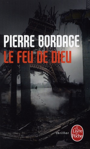 LE FEU DE DIEU - BORDAGE PIERRE - LGF/Livre de Poche