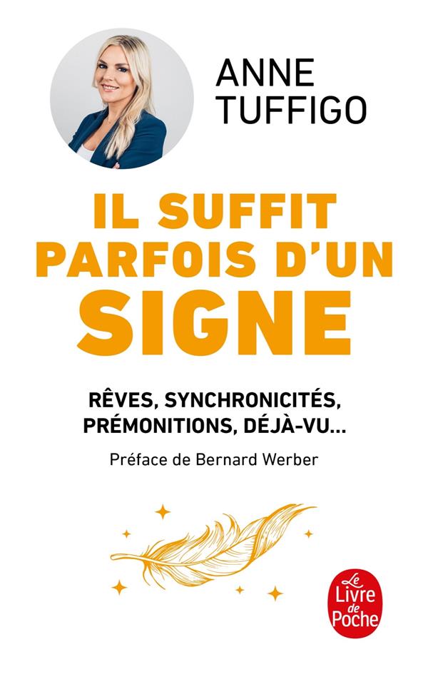 IL SUFFIT PARFOIS D'UN SIGNE : REVES, SYNCHRONICITES, PREMONITIONS, DEJA-VU... - TUFFIGO  ANNE  - LGF/Livre de Poche