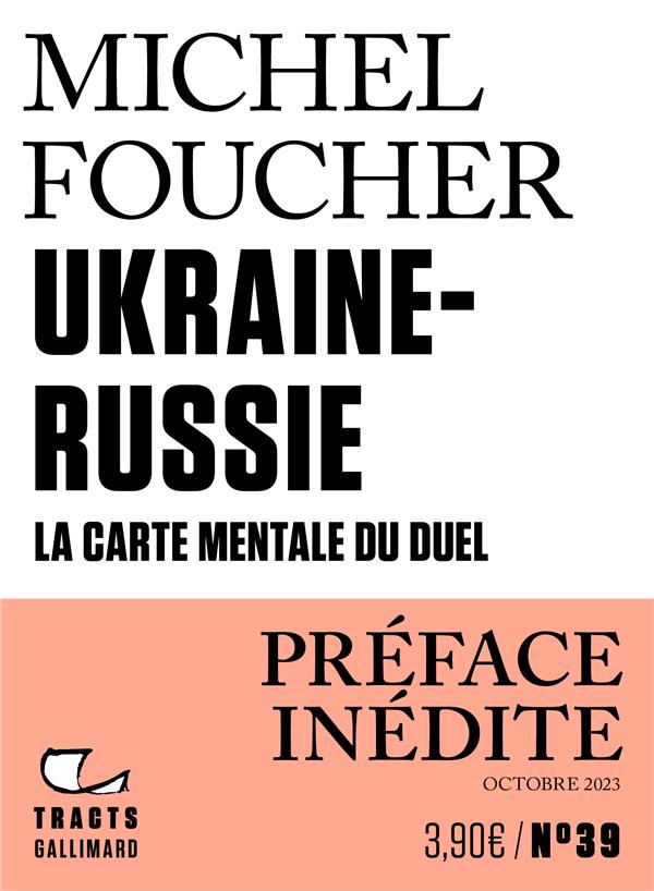 UKRAINE-RUSSIE : LA CARTE MENTALE DU DUEL - FOUCHER MICHEL - GALLIMARD