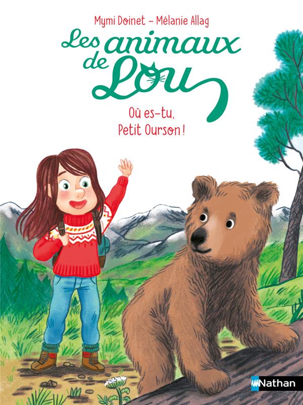 LES ANIMAUX DE LOU : OU ES-TU, PETIT OURSON ! - DOINET/ALLAG - CLE INTERNAT