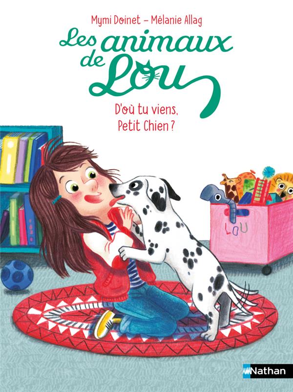 ANIMAUX DE LOU : D'OU TU VIENS, PETIT CHIEN ? - DOINET/ALLAG - CLE INTERNAT