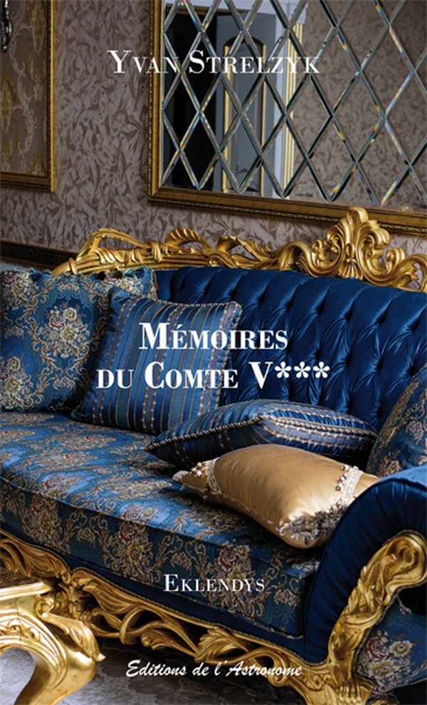 MEMOIRES DU COMTE V*** - STRELZYK  YVAN - L ASTRONOME