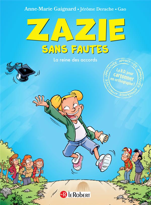 ZAZIE SANS FAUTES : LA REINE DES ACCORDS - GAIGNARD/GAO/DERACHE - LE ROBERT