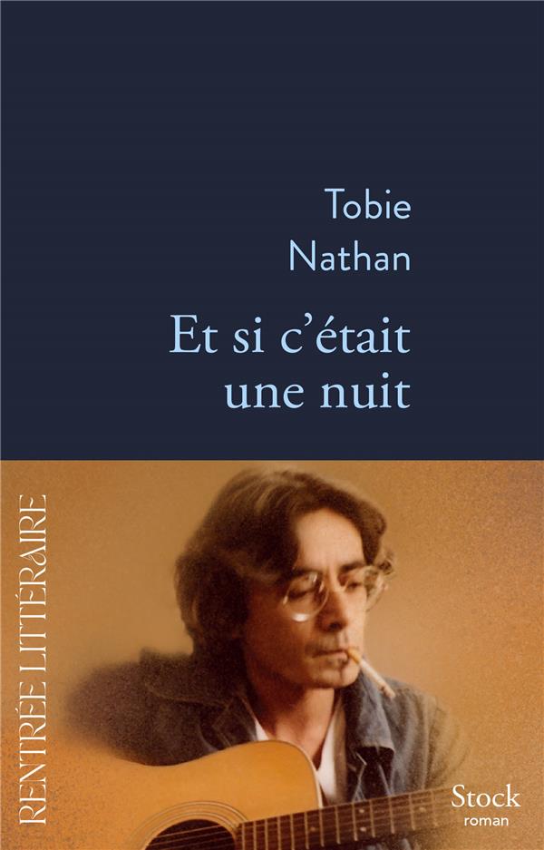 ET SI C'ETAIT UNE NUIT - NATHAN  TOBIE - STOCK