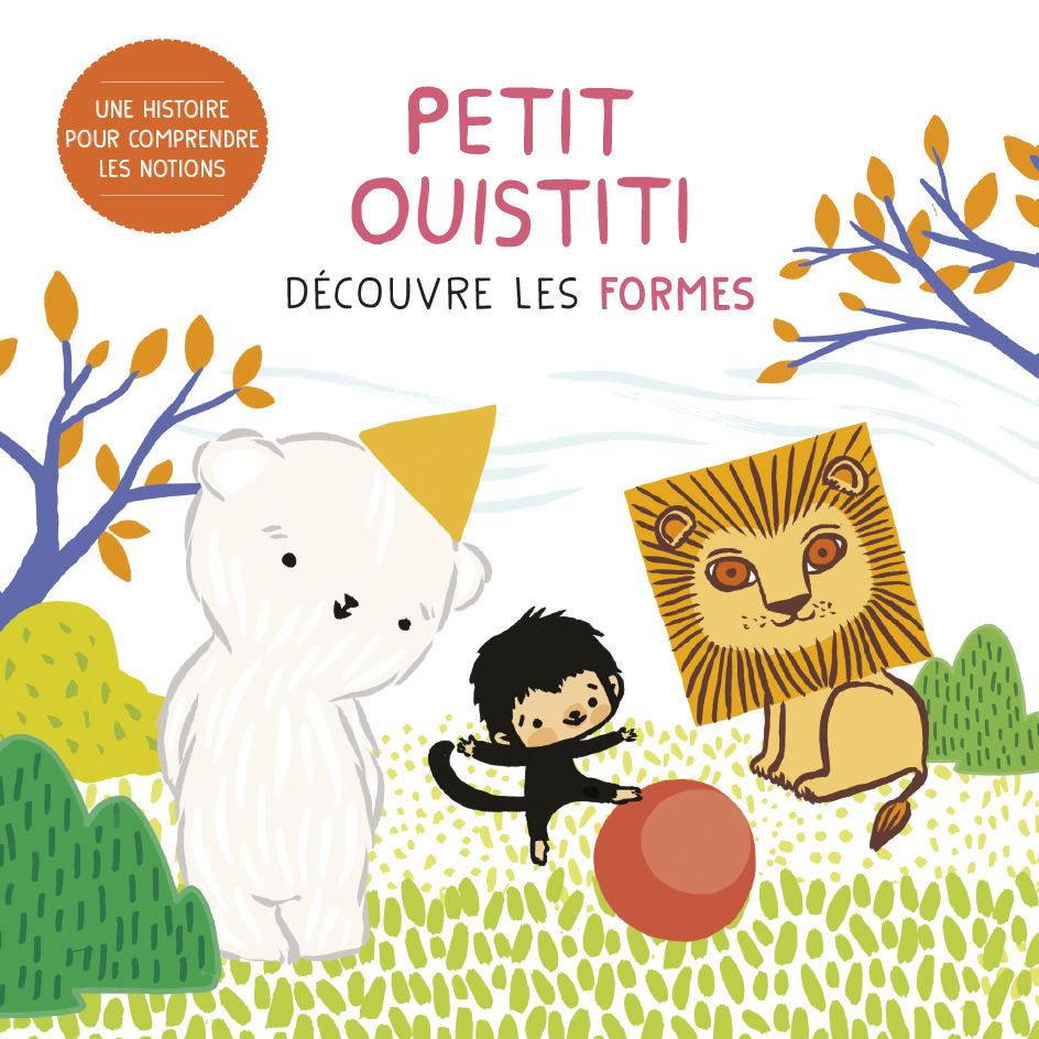 PETIT OUISTITI - DECOUVRE LES FORMES - Coralie Saudo, Annelore Parot - CASTERMAN