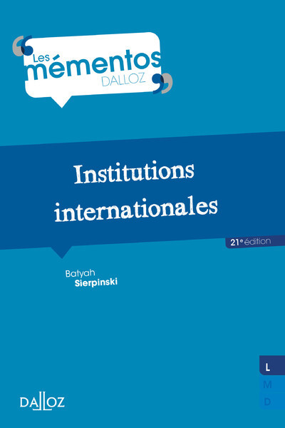 INSTITUTIONS INTERNATIONALES. 21E ED. - Batyah Sierpinski - DALLOZ