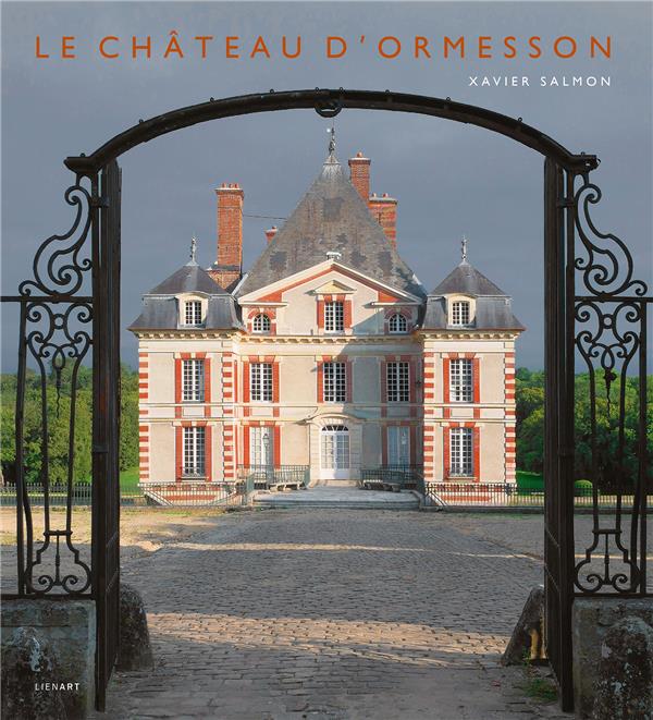 LE CHATEAU D'ORMESSON - TRIBULATIONS D'UN FLACON DANS UN SEAU A GLACE - SALMON XAVIER - LIENART