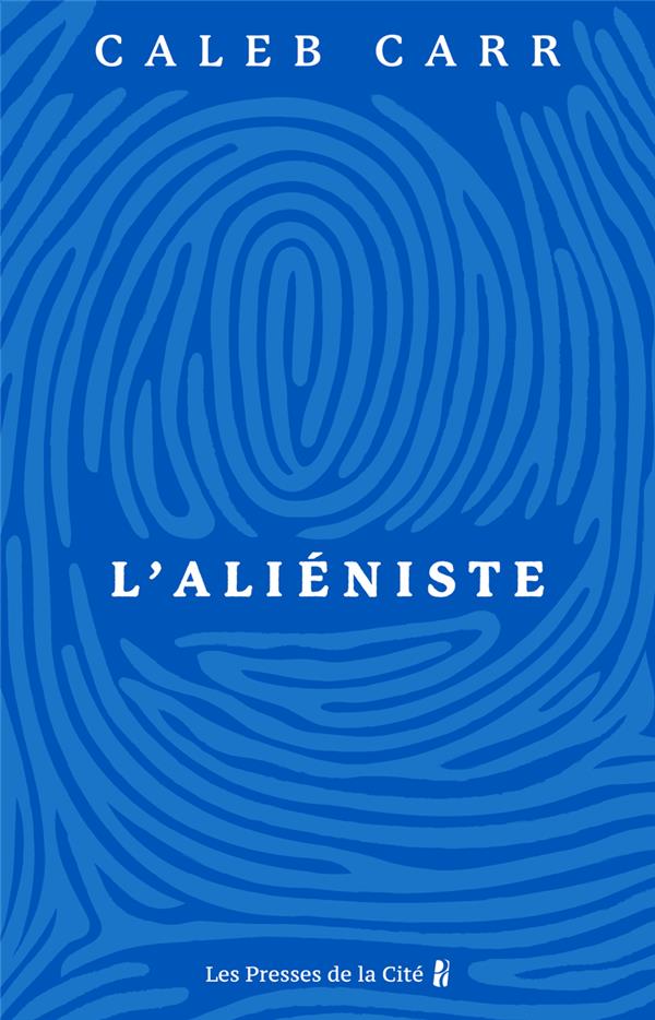 L'ALIENISTE - CARR - PRESSES CITE