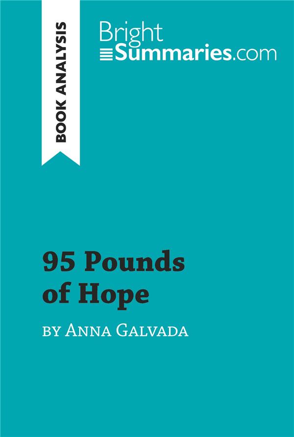 95 POUNDS OF HOPE BY ANNA GAVALDA (BOOK ANALYSIS) : DETAILED SUMMARY, ANALYSIS AND READING GUIDE - COLLECTIF - LEMAITRE