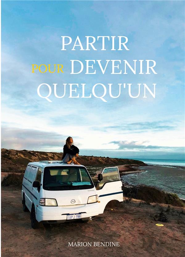 PARTIR POUR DEVENIR QUELQU'UN - BENDINE  MARION - BOOKS ON DEMAND