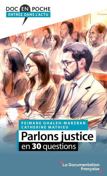 PARLONS JUSTICE EN 30 QUESTIONS - GHALEH-MARZBAN  PEIMANE  - ECOLE DU LOUVRE