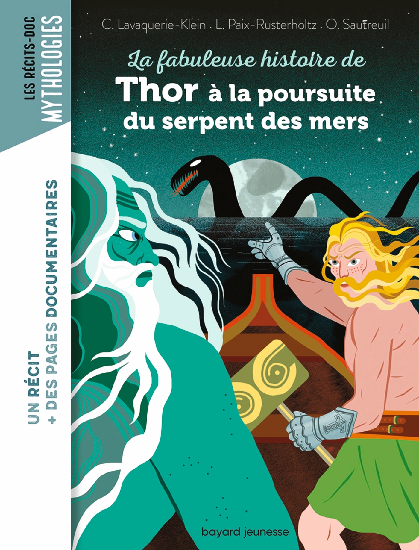 La fabuleuse histoire de Thor à la poursuite du serpent des mers - Paix-Rusterholtz Laurence, LAVAQUERIE KLEIN CHRISTIANE - BAYARD JEUNESSE