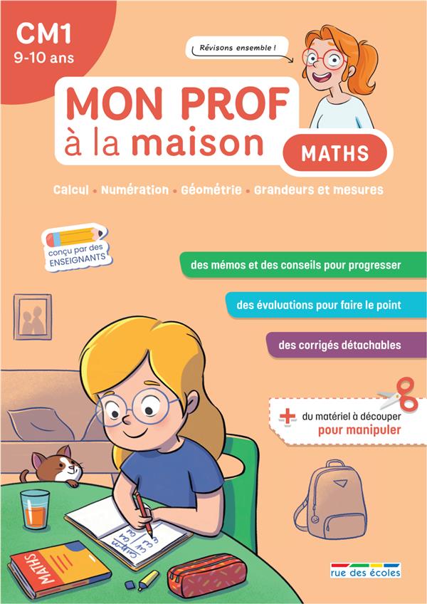 MON PROF A LA MAISON : MATHS : CM1  -  CALCUL - NUMERATION - GEOMETRIE - GRANDEURS ET MESURES - REMY/DENOEL - ANNALES-RDECOLE