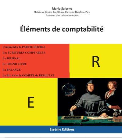 ELEMENTS DE COMPTABILITE : COMPRENDRE LA PARTIE DOUBLE, LES ECRITURES COMPTABLES. BATIR LE BILAN ET LE COMPTE DE RESULTAT - SALERNO  MARIO - BLACKLEPHANT