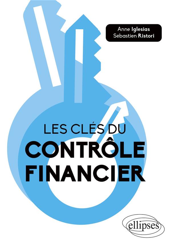 LES CLES DU CONTROLE FINANCIER - IGLESIAS  ANNE  - ELLIPSES MARKET